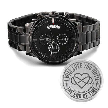 I Will Love You Until the End of Time – Men's Watch